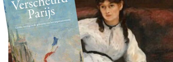 Biografieën om te lezen deze zomer (#2) Manet en Morisot in ‘Verscheurd Parijs’